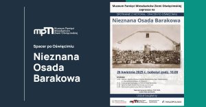 26 kwietnia (sobota) o godz. 10 Muzeum Pamięci Mieszkańców Ziemi Oświęcimskiej zaprasza na spacer historyczny po byłej Osadzie Barakowej i okolicach ( obecnie teren Zasola w Oświęcimiu). Uczestnictwo jest bezpłatne.